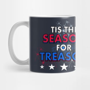 Tis the Season for Treason Fourth of July Independence Day Mug
